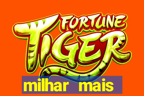 milhar mais atrasada na federal